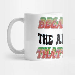 BECAUSE I'M - THE ARCHITECT,THATS WHY Mug